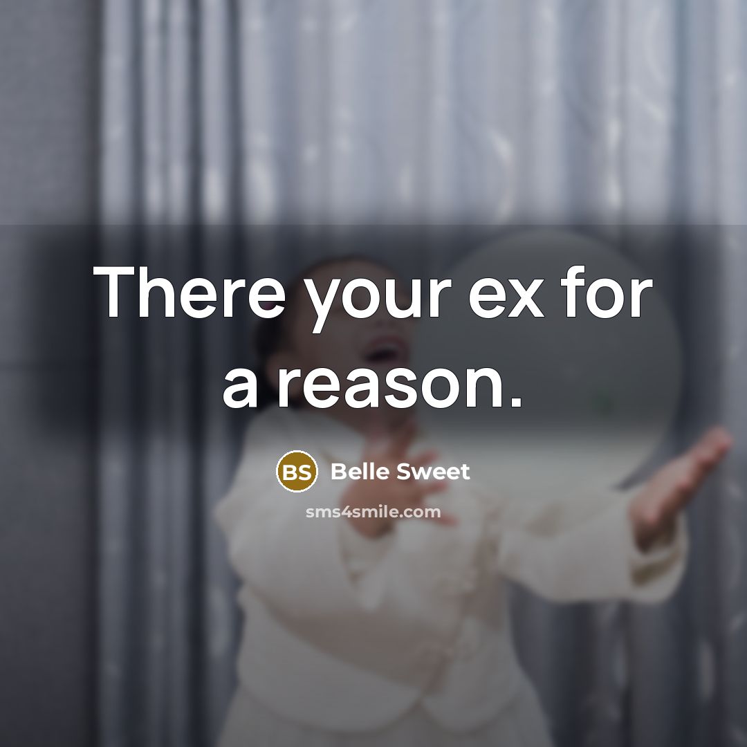 “There your ex for a reason.…” quote by Belle Sweet
