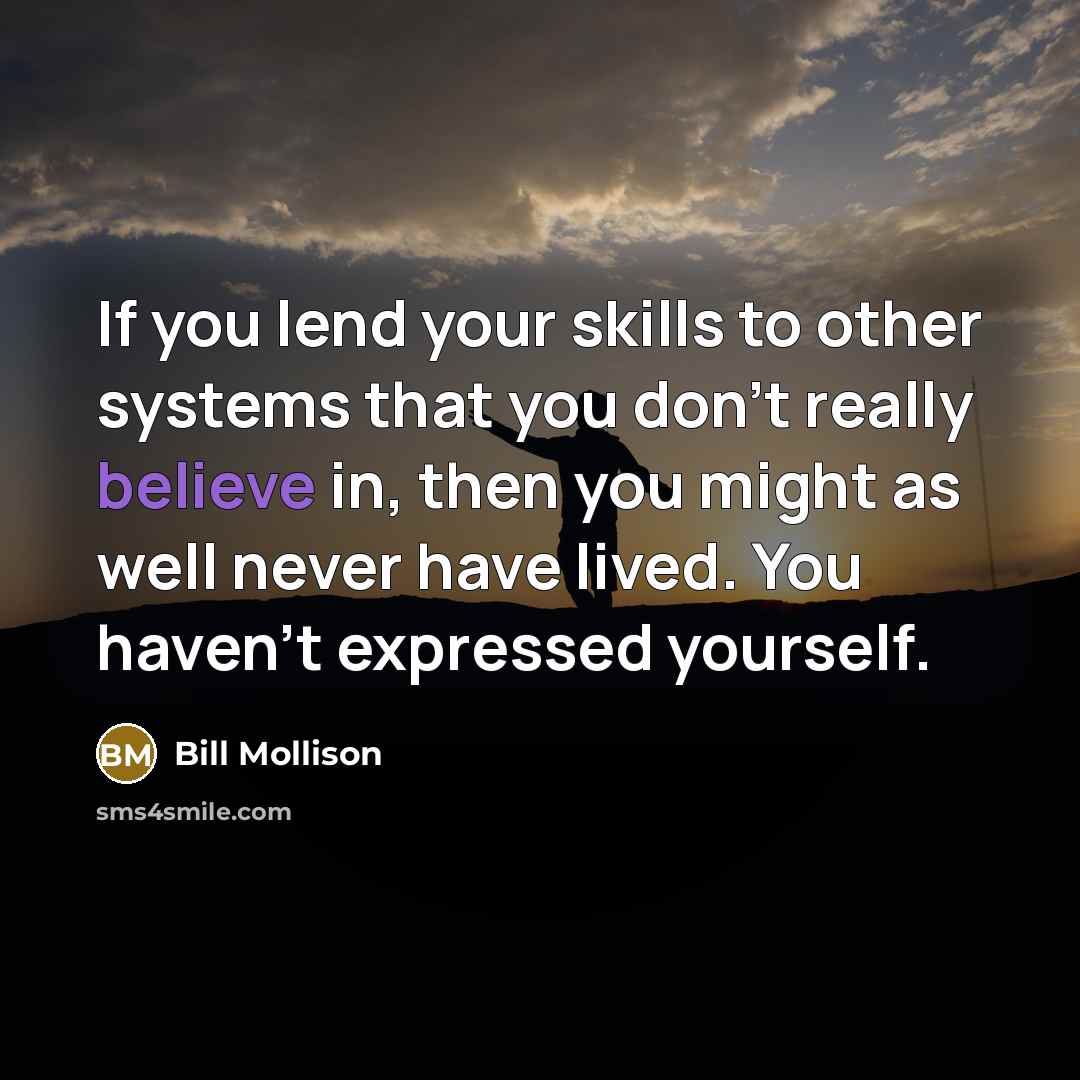“If you lend your skills to other systems that you…” quote by Bill Mollison