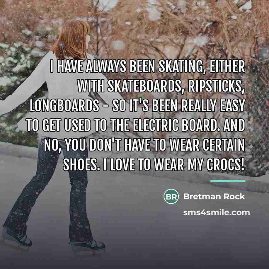 “I have always been skating, either with skateboards, ripsticks, longboards…” quote by Bretman Rock