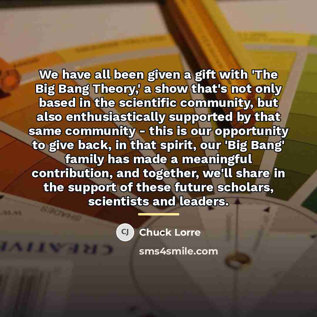 “We have all been given a gift with 'The Big…” quote by Chuck Lorre