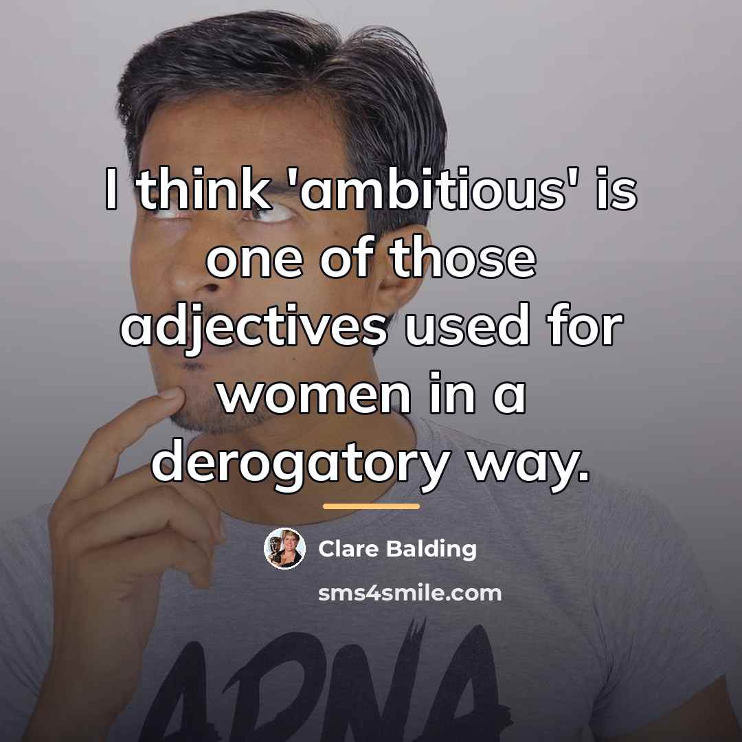 “I think 'ambitious' is one of those adjectives used for…” quote by Clare Balding
