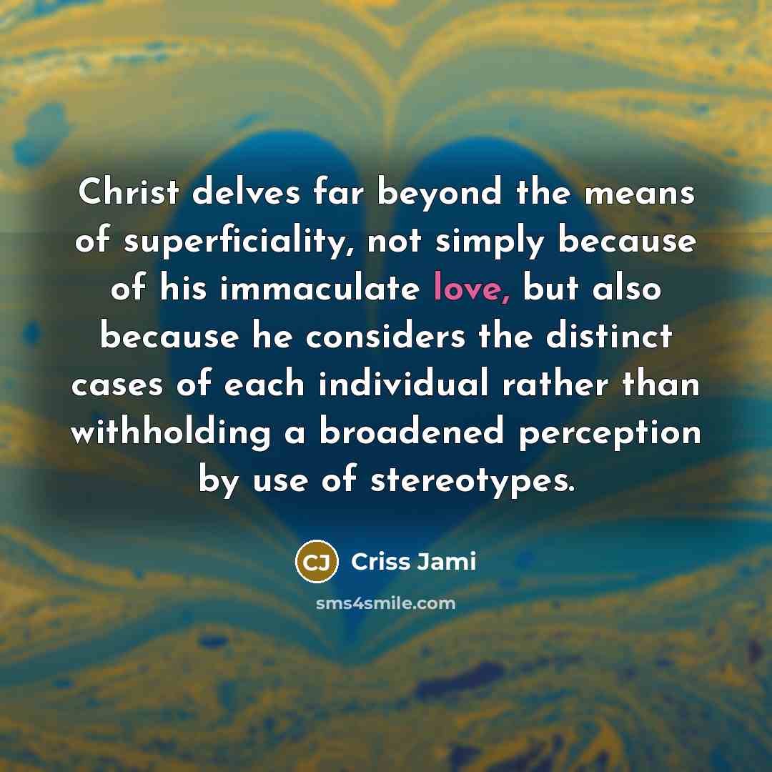 “Christ delves far beyond the means of superficiality, not simply…” quote by Criss Jami