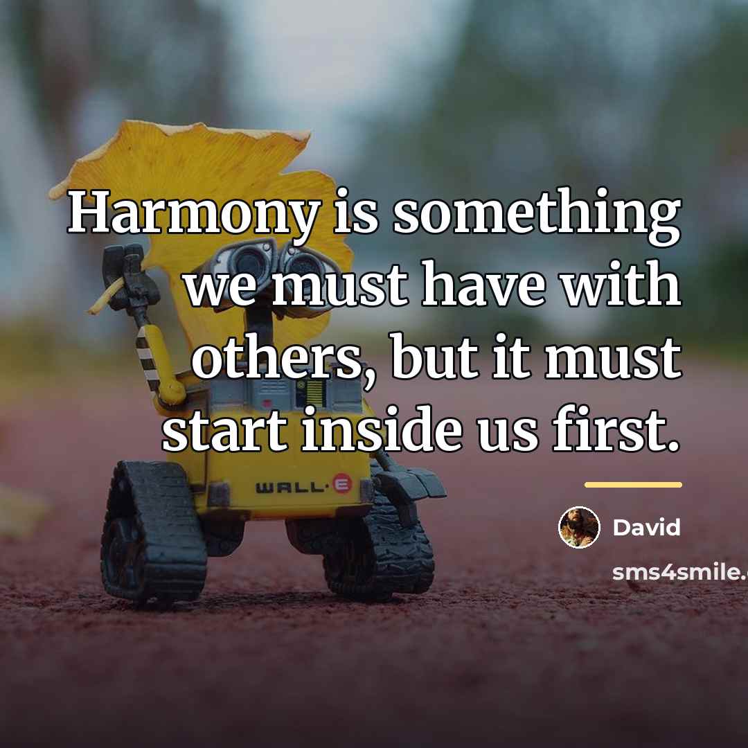 “Harmony is something we must have with others, but it…” quote by David