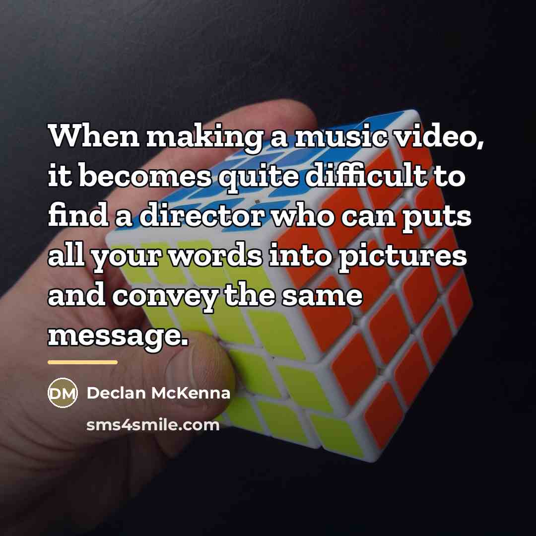 “When making a music video, it becomes quite difficult to…” quote by Declan McKenna