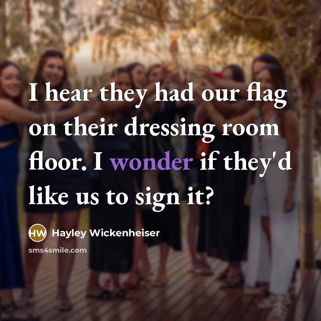 “I hear they had our flag on their dressing room…” quote by Hayley Wickenheiser