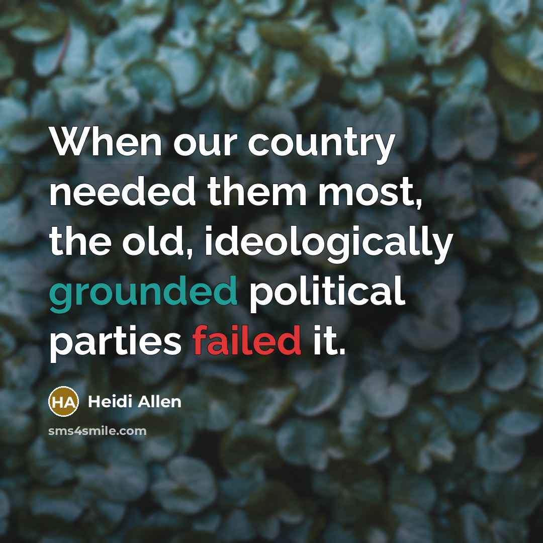 “When our country needed them most, the old, ideologically grounded…” quote by Heidi Allen