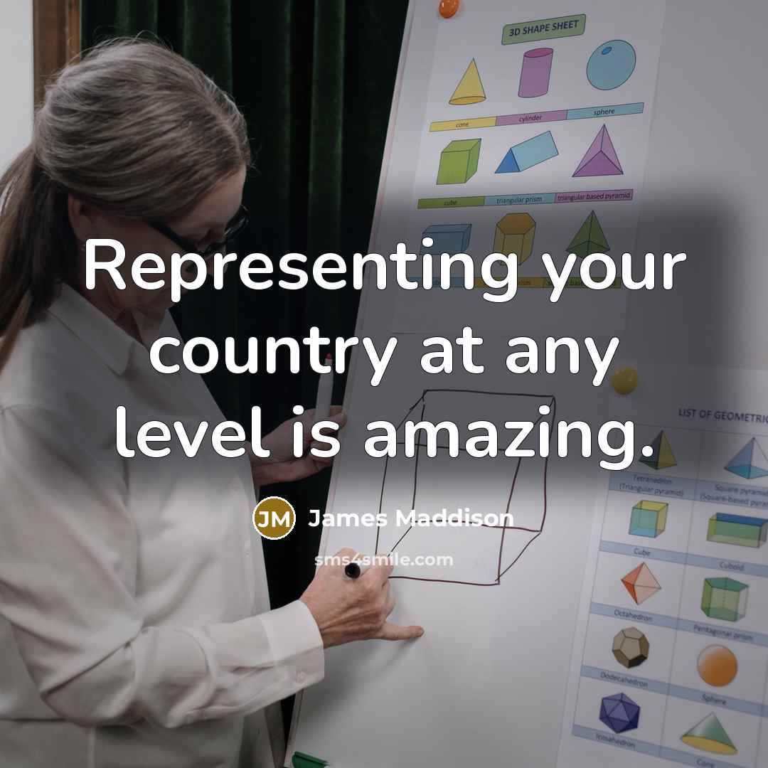“Representing your country at any level is amazing.…” quote by James Maddison