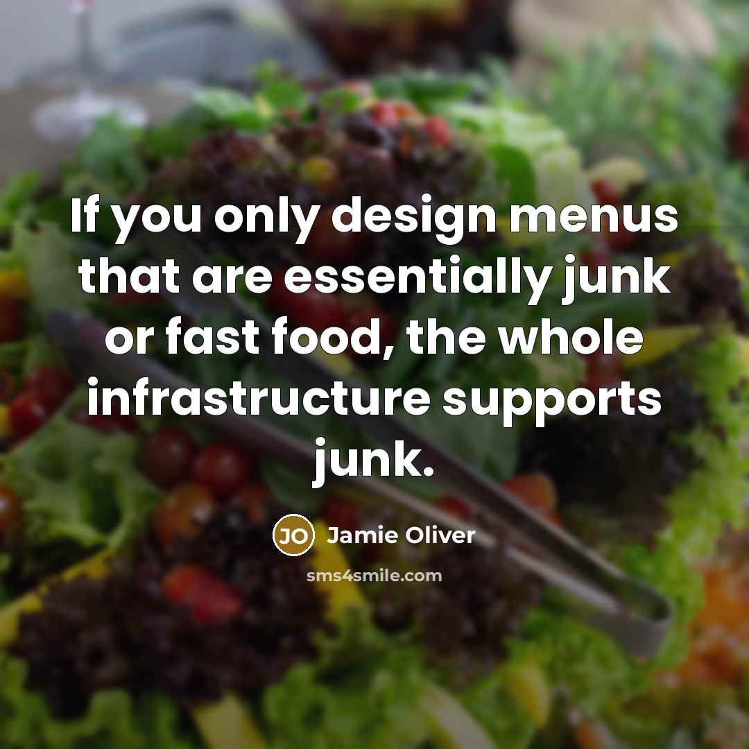 “If you only design menus that are essentially junk or…” quote by Jamie Oliver