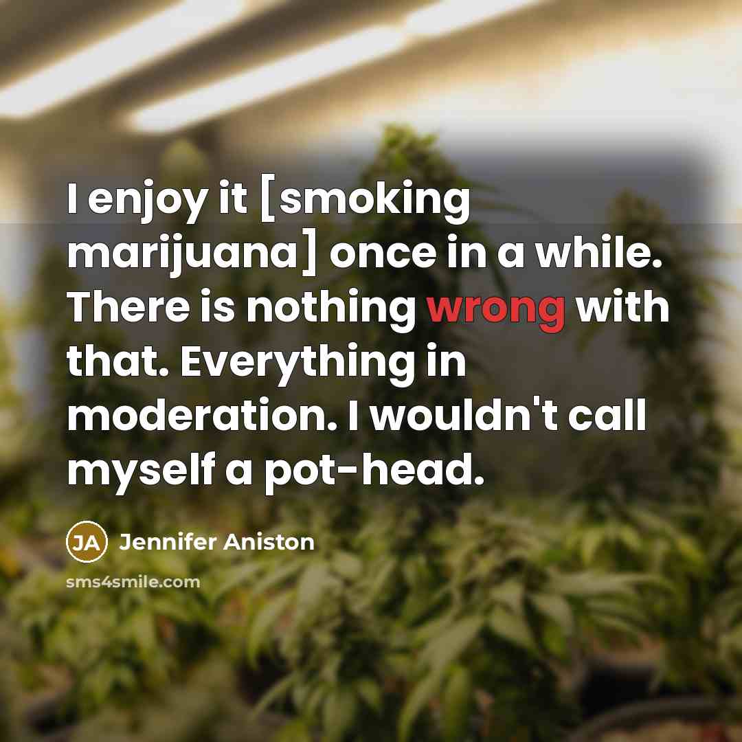 “I enjoy it [smoking marijuana] once in a while. There…” quote by Jennifer Aniston