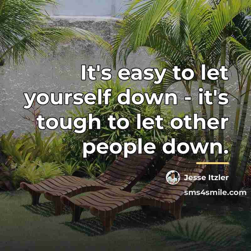 “It's easy to let yourself down - it's tough to…” quote by Jesse Itzler