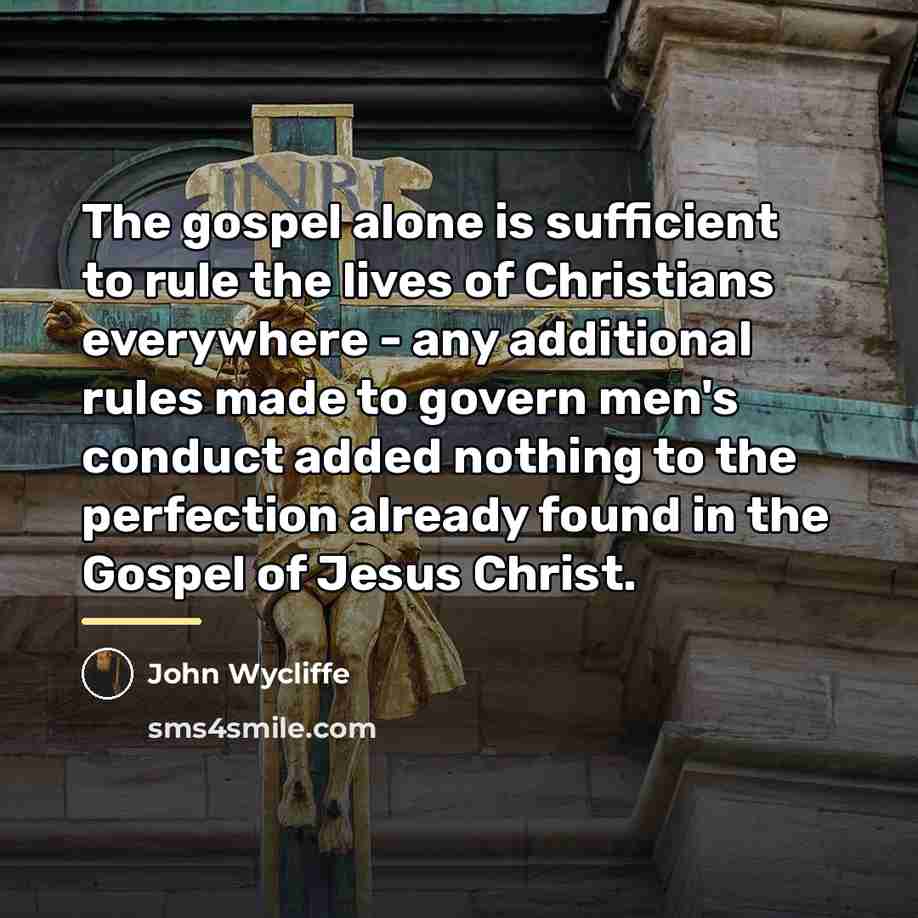 “The gospel alone is sufficient to rule the lives of…” quote by John Wycliffe