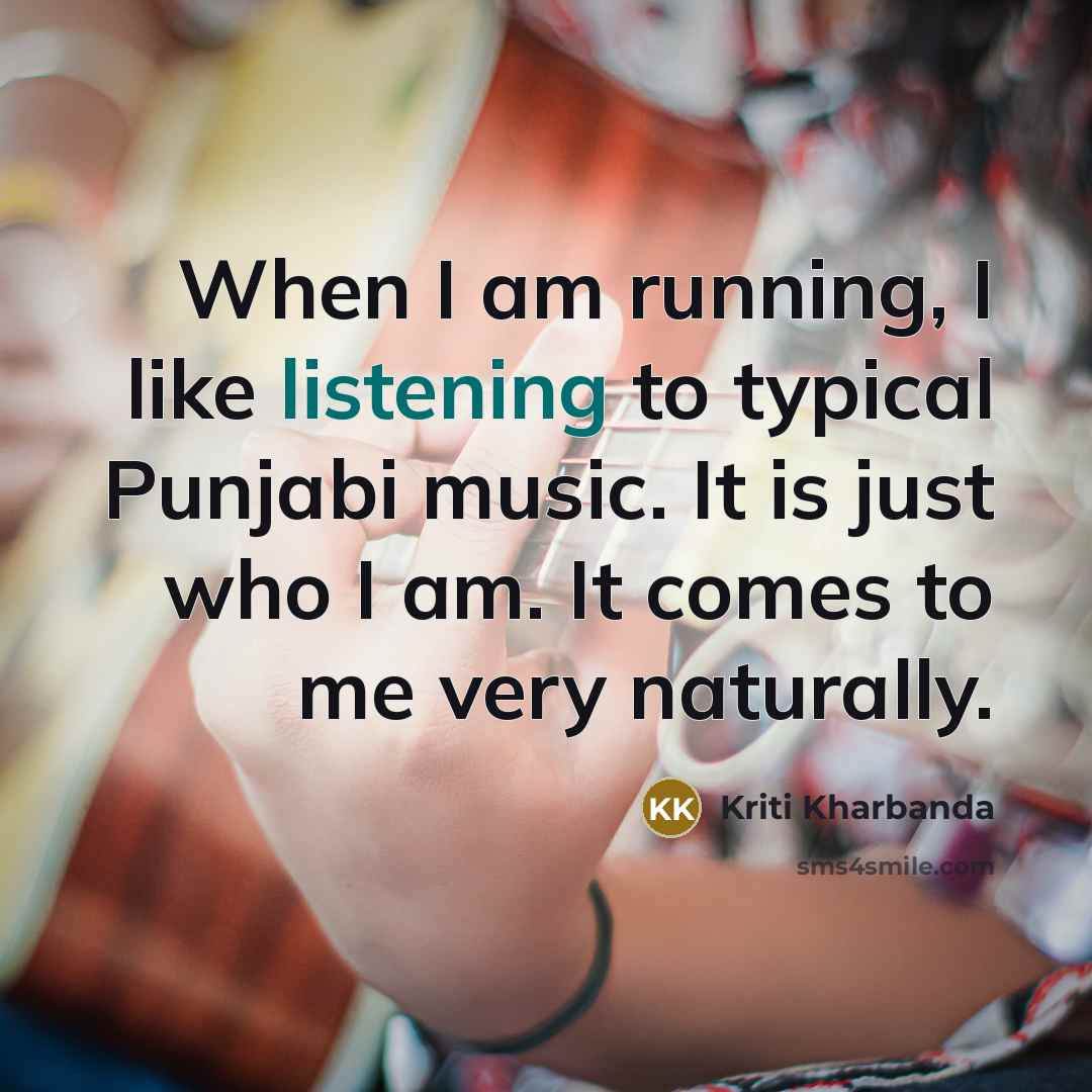 “When I am running, I like listening to typical Punjabi…” quote by Kriti Kharbanda