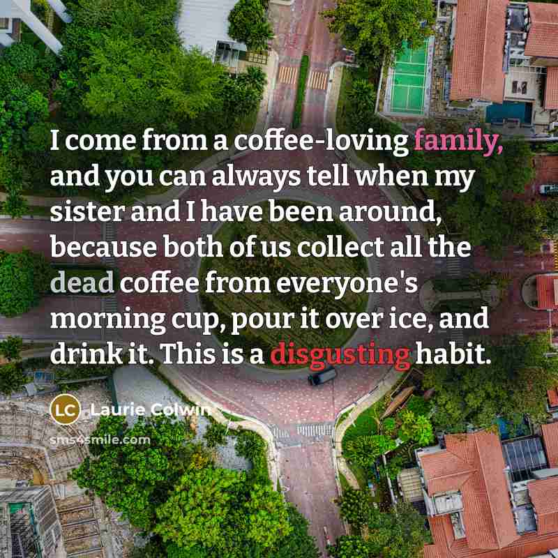 “I come from a coffee-loving family, and you can always…” quote by Laurie Colwin