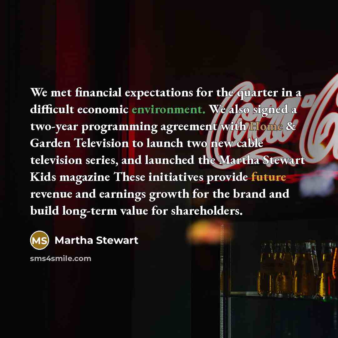 “We met financial expectations for the quarter in a difficult…” quote by Martha Stewart