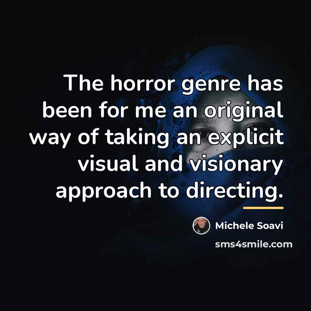 “The horror genre has been for me an original way…” quote by Michele Soavi