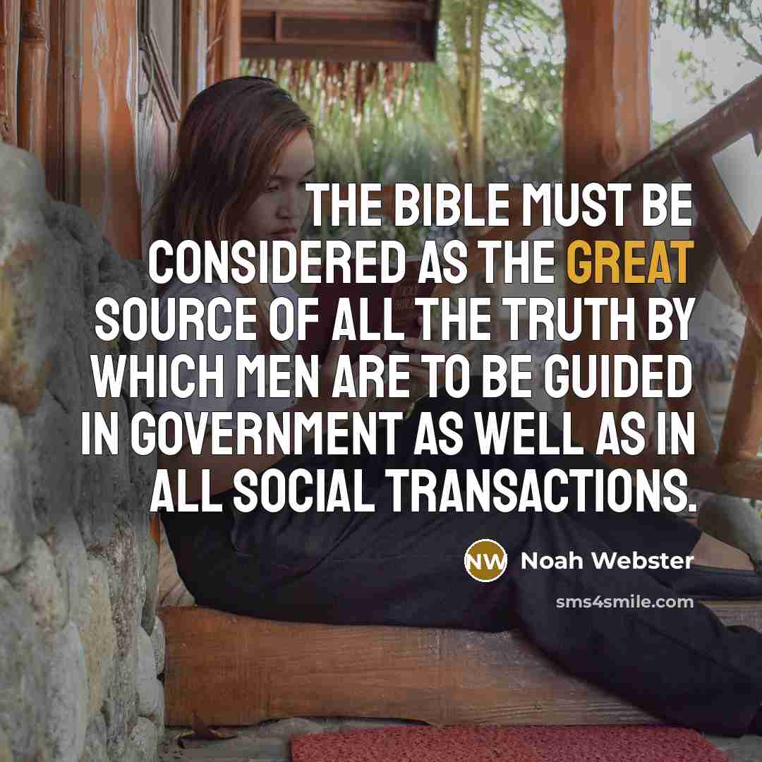 “The Bible must be considered as the great source of…” quote by Noah Webster