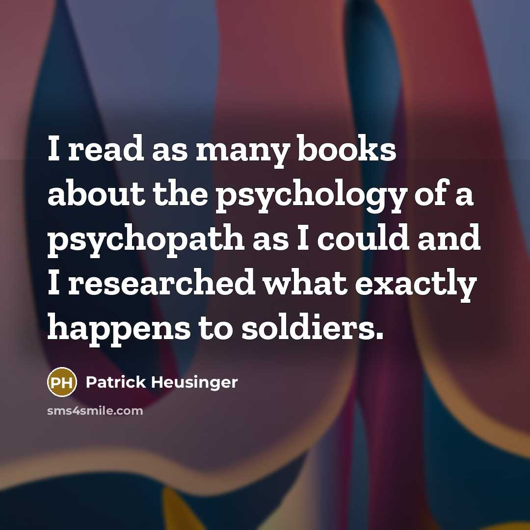 “I read as many books about the psychology of a…” quote by Patrick Heusinger