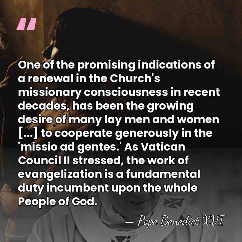 One of the promising indications of a renewal in the Church's missionary&hellip; - Pope Benedict XVI
