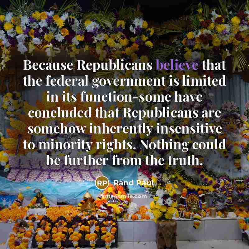 “Because Republicans believe that the federal government is limited in…” quote by Rand Paul