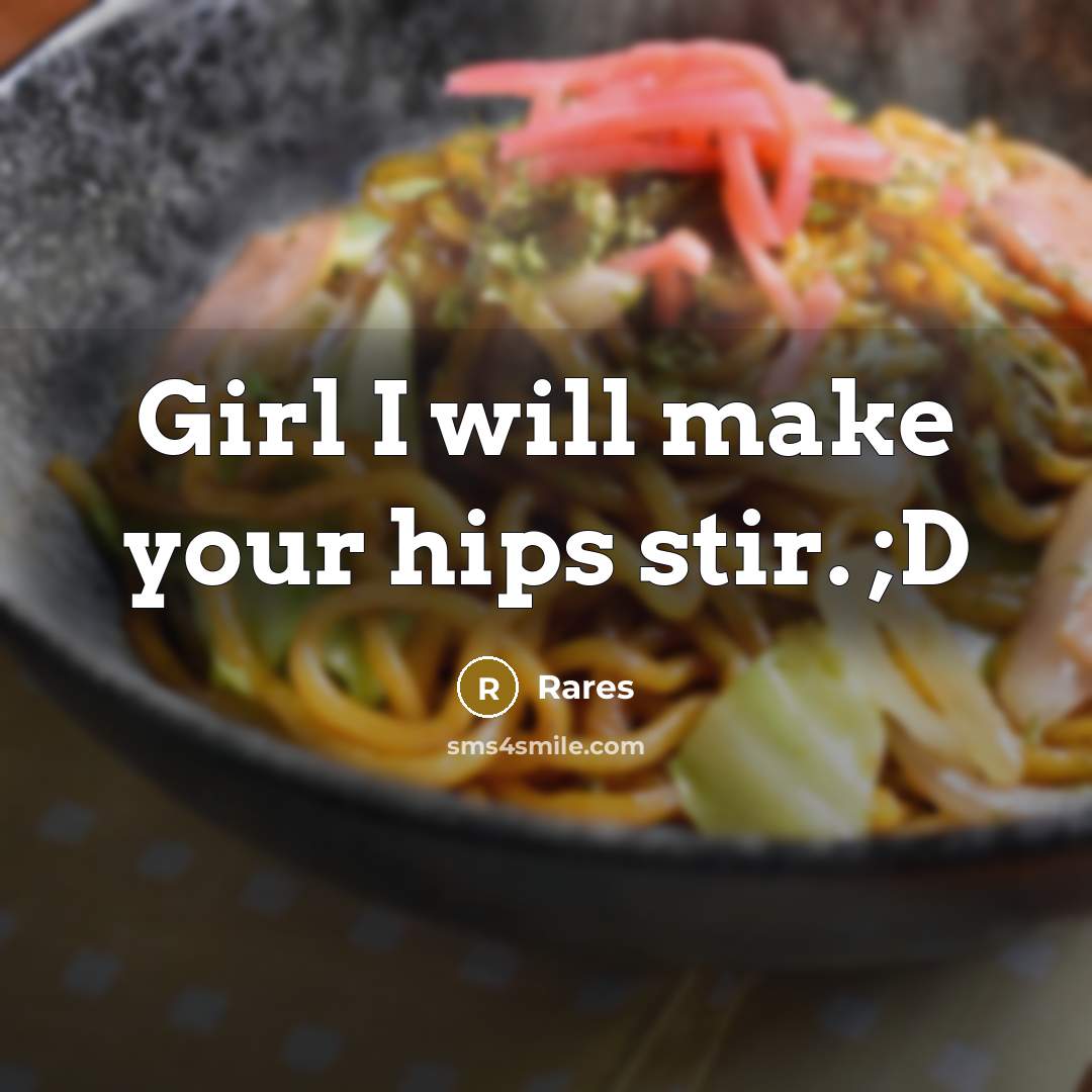 “Girl I will make your hips stir. ;D…” quote by Rares