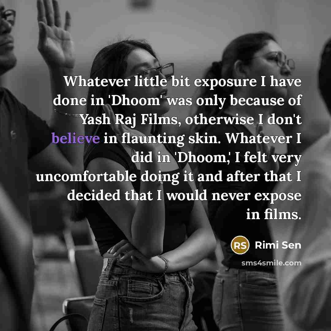 “Whatever little bit exposure I have done in 'Dhoom' was…” quote by Rimi Sen
