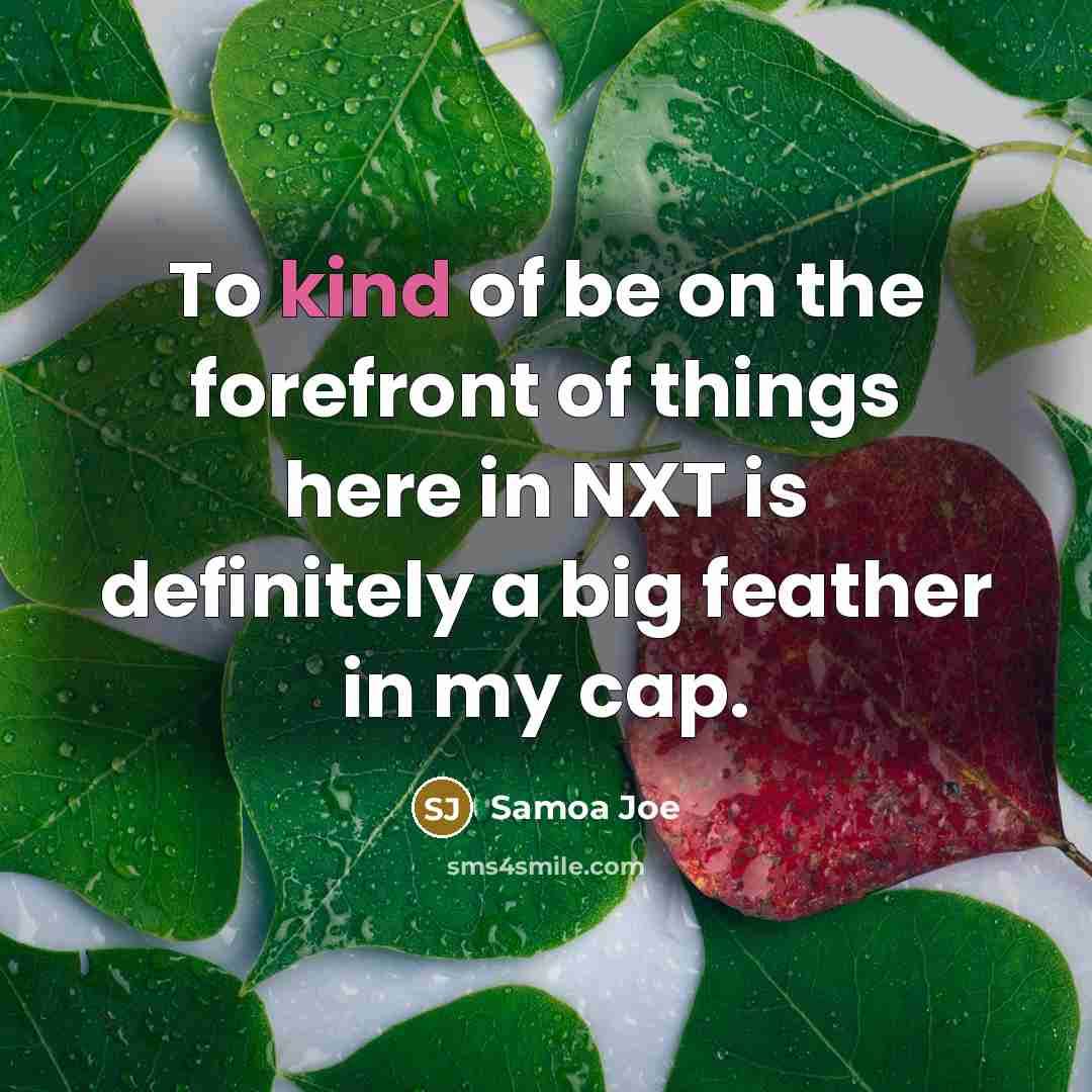 “To kind of be on the forefront of things here…” quote by Samoa Joe