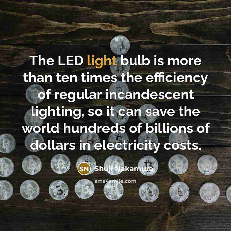 “The LED light bulb is more than ten times the…” quote by Shuji Nakamura