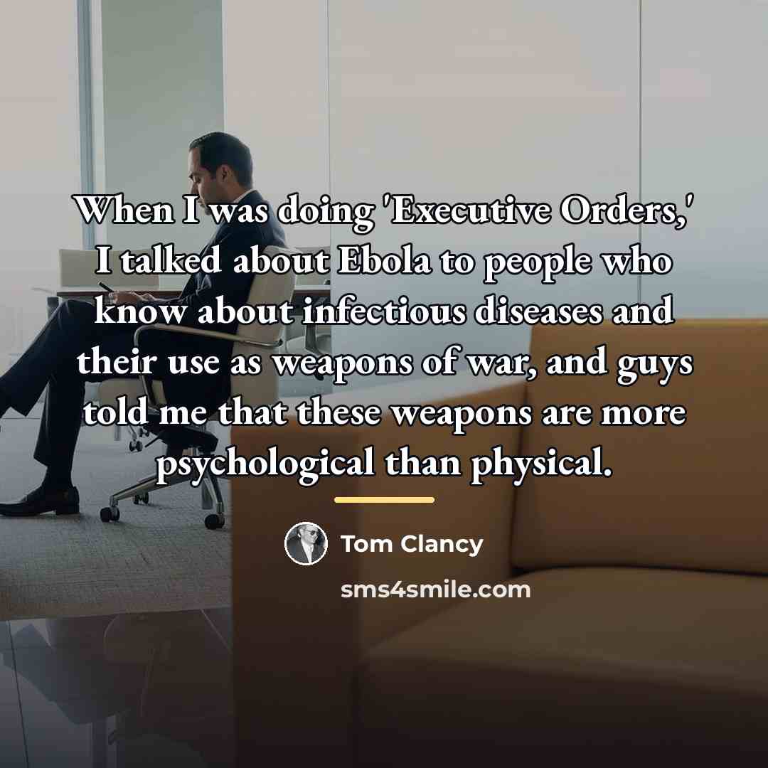 “When I was doing 'Executive Orders,' I talked about Ebola…” quote by Tom Clancy