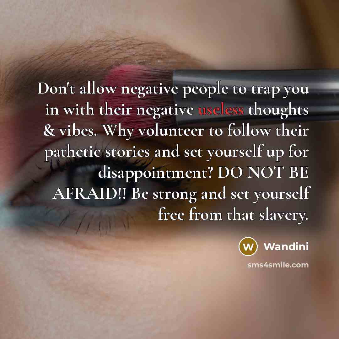 “Don't allow negative people to trap you in with their…” quote by Wandini
