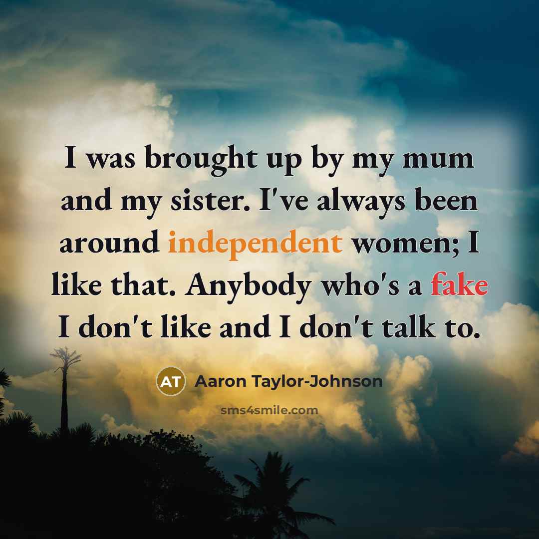 “I was brought up by my mum and my sister.…” quote by Aaron Taylor-Johnson