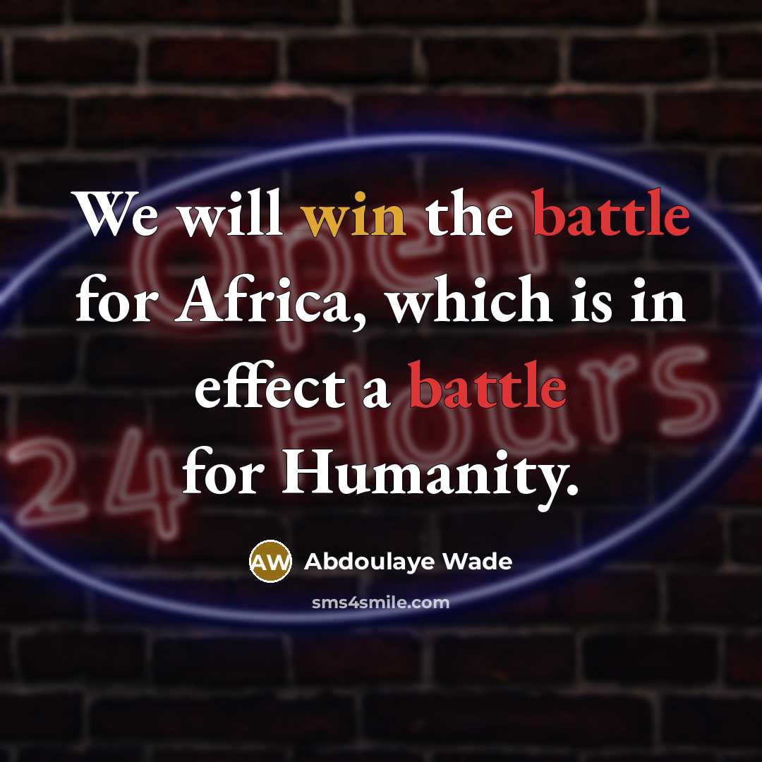 “We will win the battle for Africa, which is in…” quote by Abdoulaye Wade