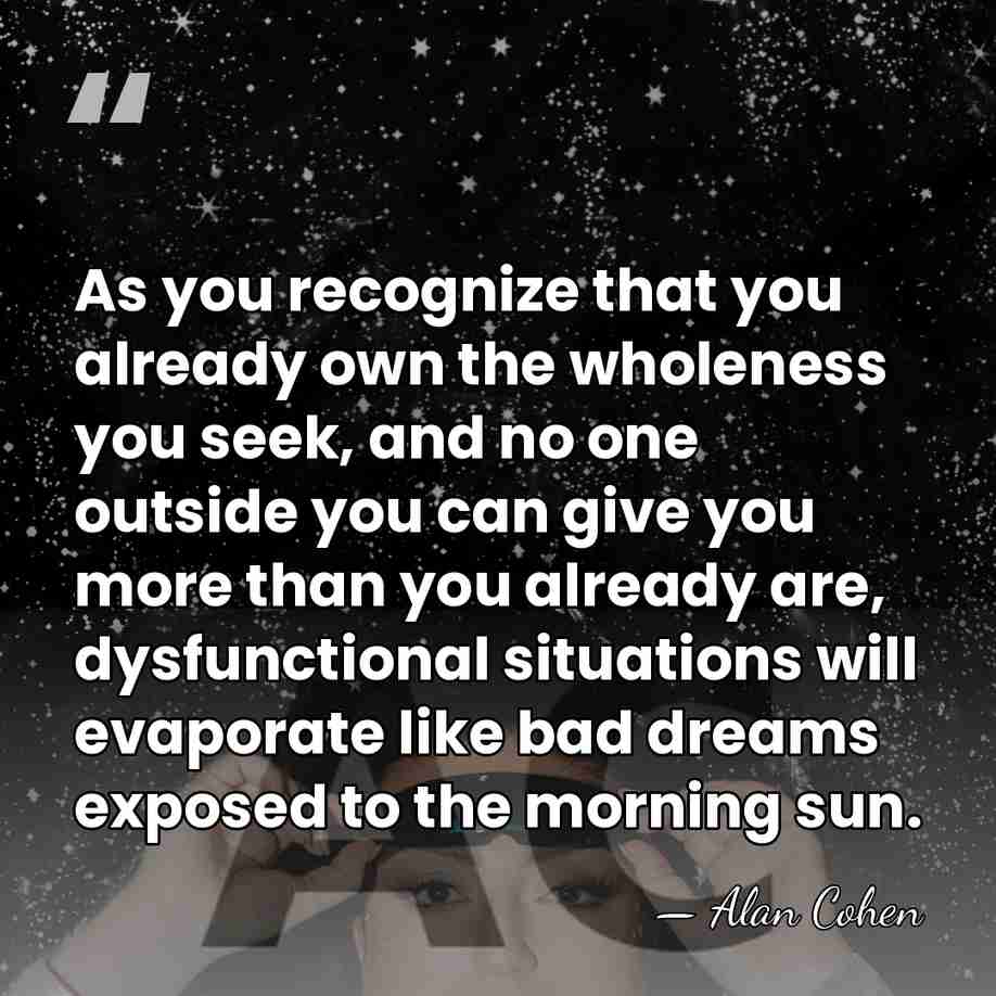 As you recognize that you already own the wholeness you seek, and&hellip; - Alan Cohen
