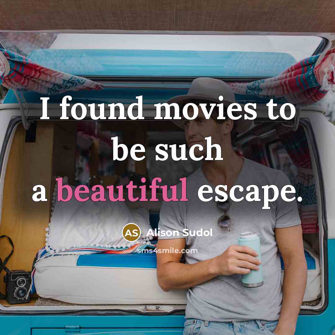 “I found movies to be such a beautiful escape.…” quote by Alison Sudol