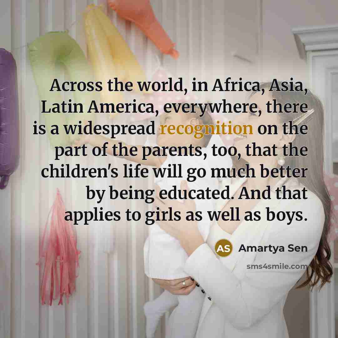 “Across the world, in Africa, Asia, Latin America, everywhere, there…” quote by Amartya Sen