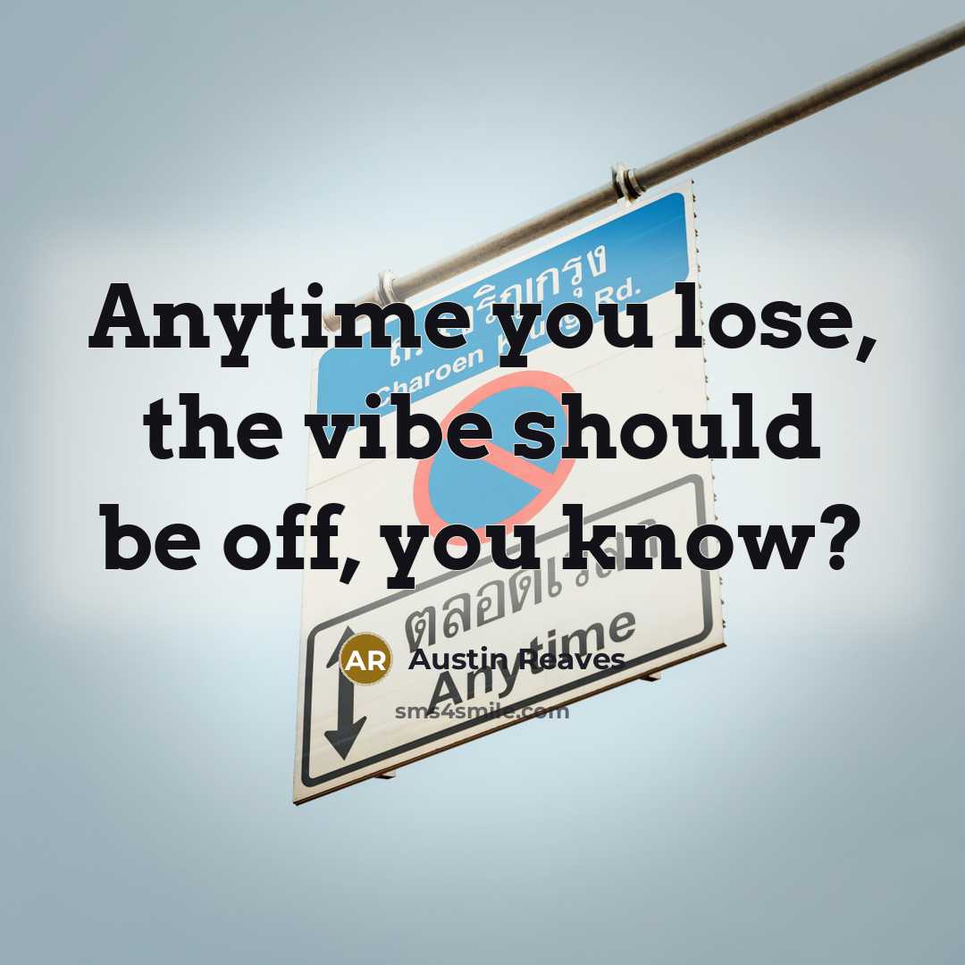 “Anytime you lose, the vibe should be off, you know?…” quote by Austin Reaves