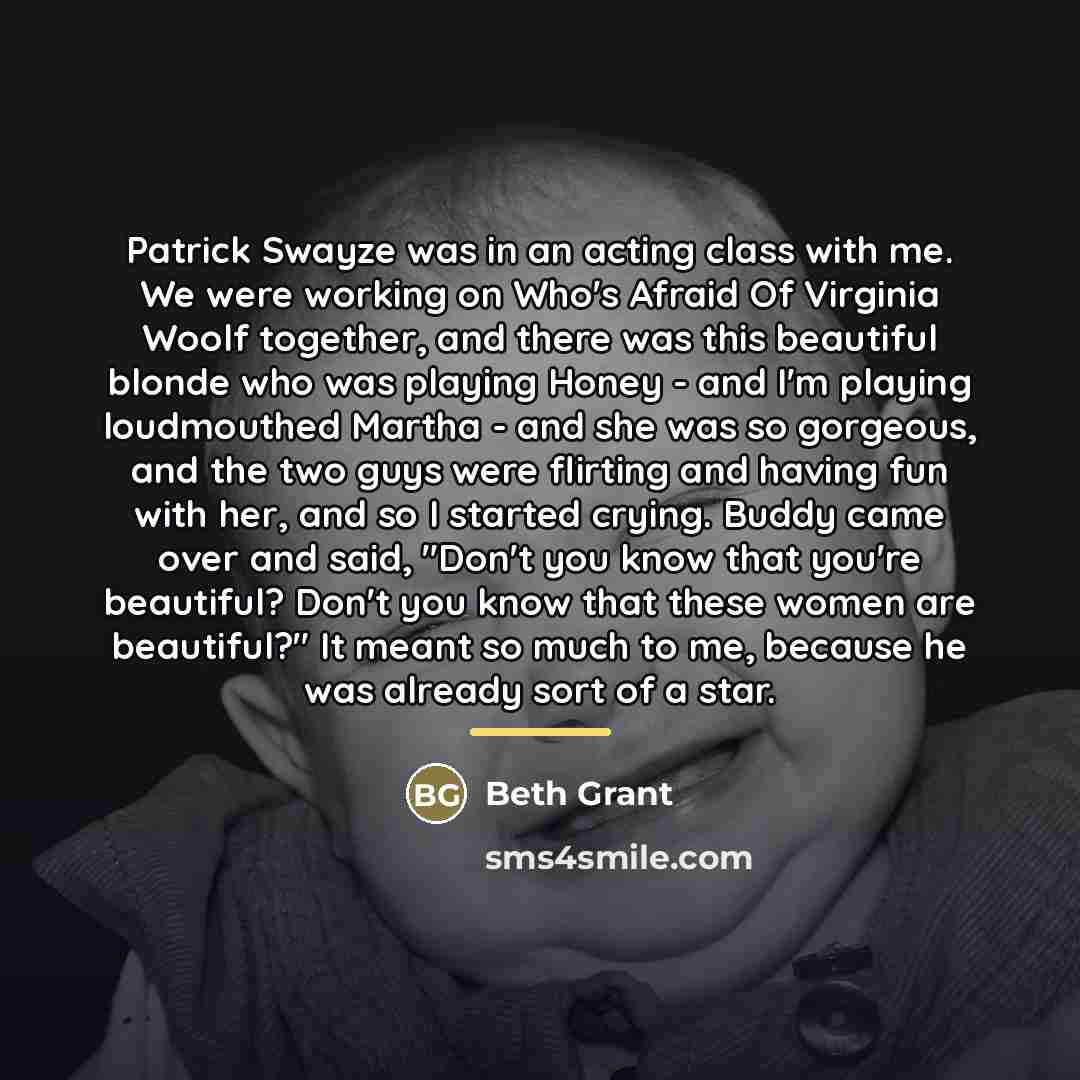 “Patrick Swayze was in an acting class with me. We…” quote by Beth Grant