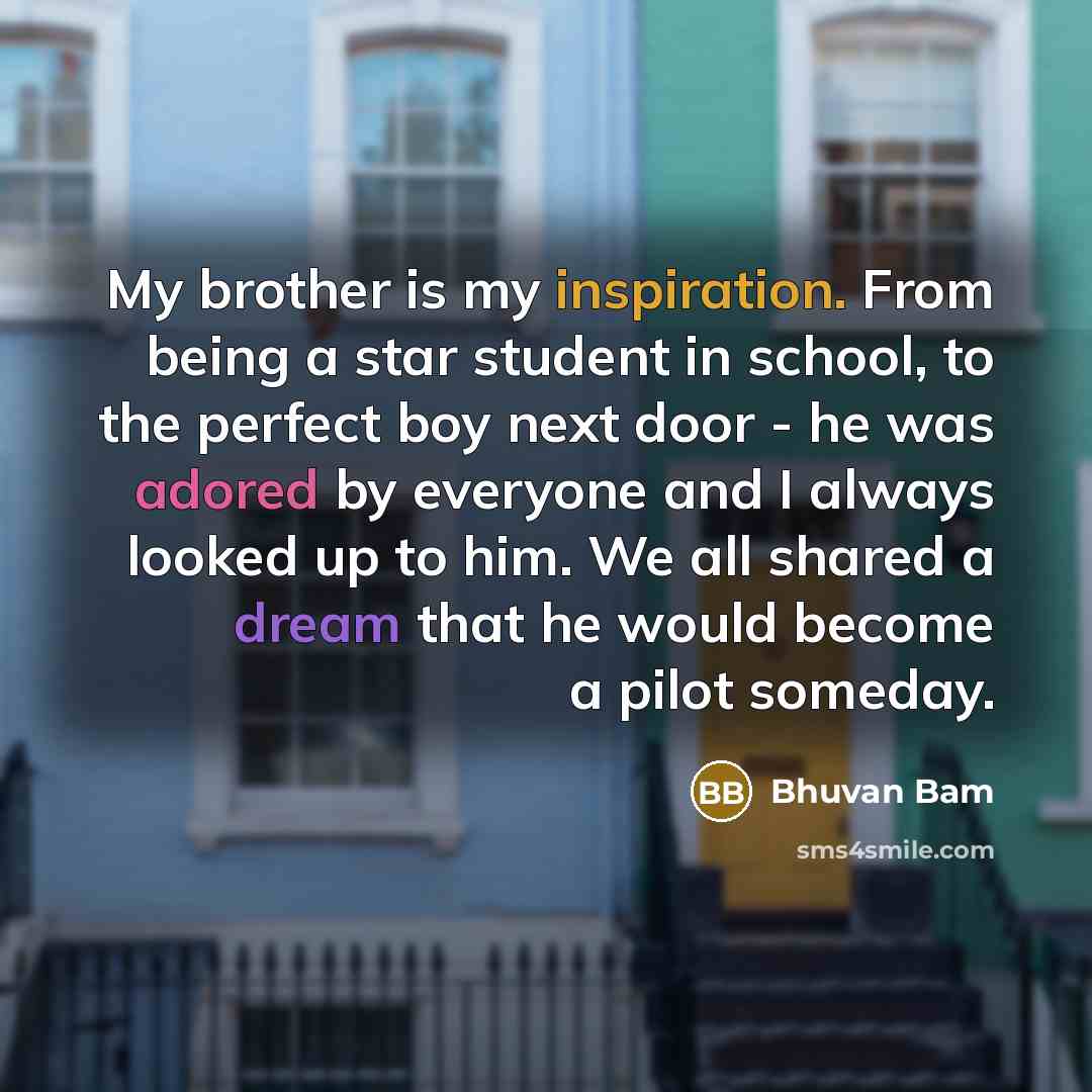 “My brother is my inspiration. From being a star student…” quote by Bhuvan Bam