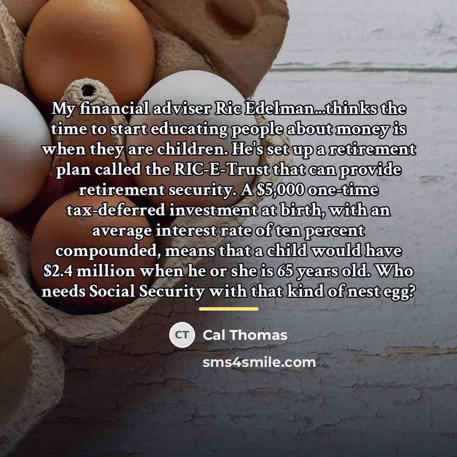“My financial adviser Ric Edelman...thinks the time to start educating…” quote by Cal Thomas