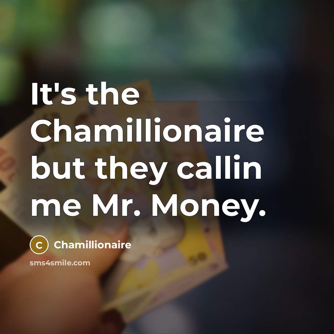 “It's the Chamillionaire but they callin me Mr. Money.…” quote by Chamillionaire