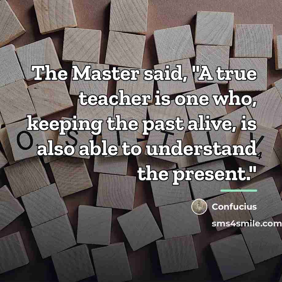 “The Master said, "A true teacher is one who, keeping…” quote by Confucius