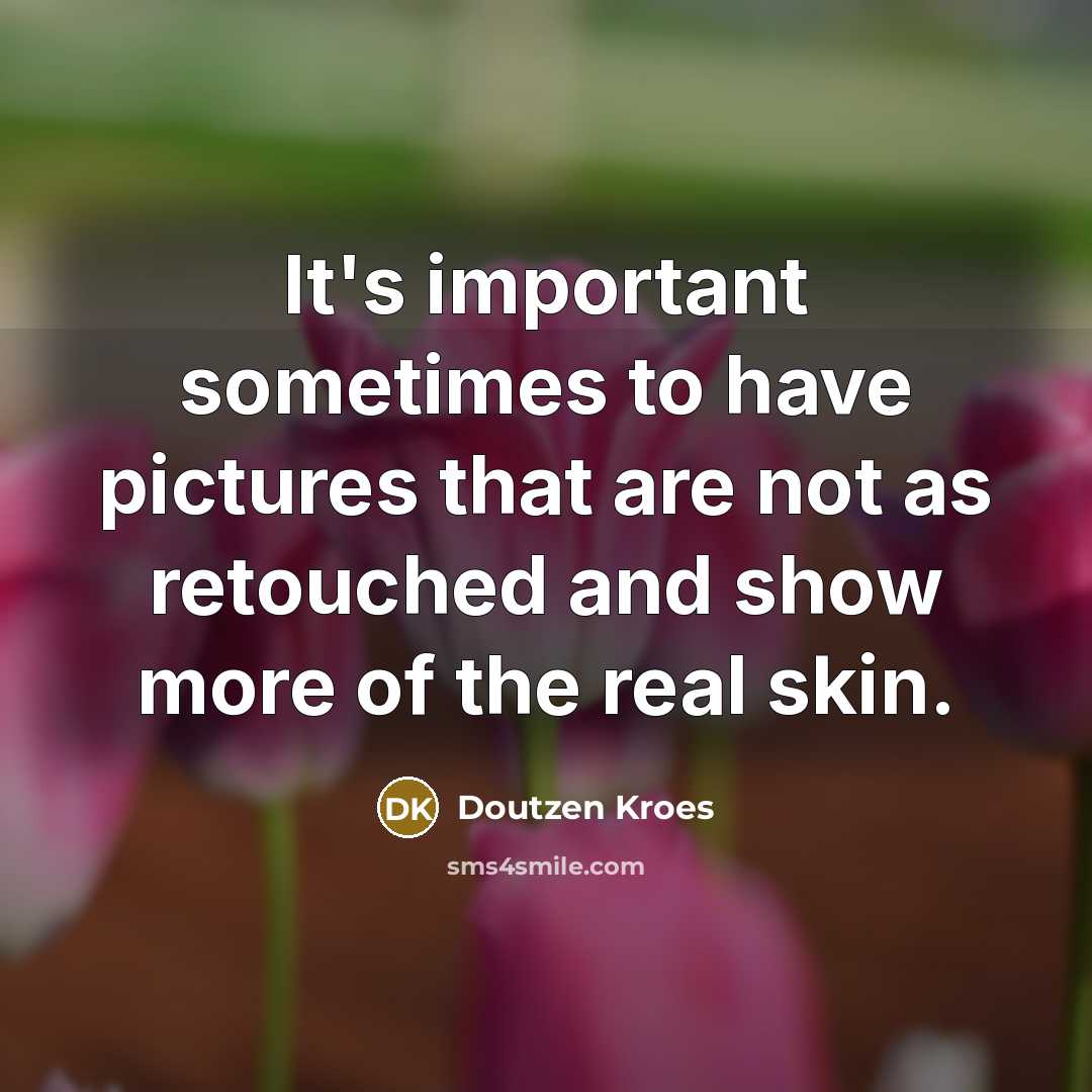 “It's important sometimes to have pictures that are not as…” quote by Doutzen Kroes
