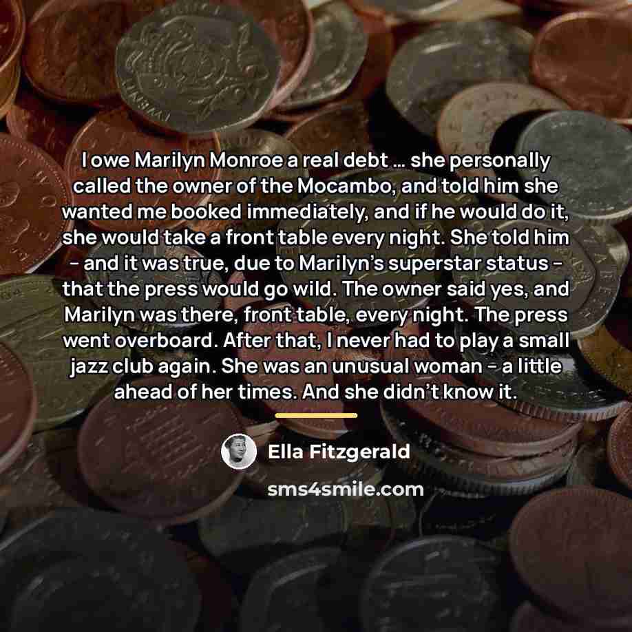 “I owe Marilyn Monroe a real debt … she personally…” quote by Ella Fitzgerald