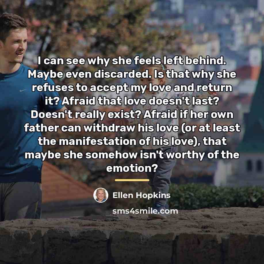 “I can see why she feels left behind. Maybe even…” quote by Ellen Hopkins