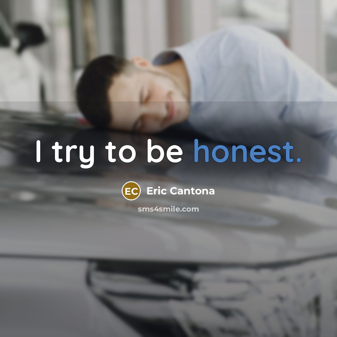 “I try to be honest.…” quote by Eric Cantona