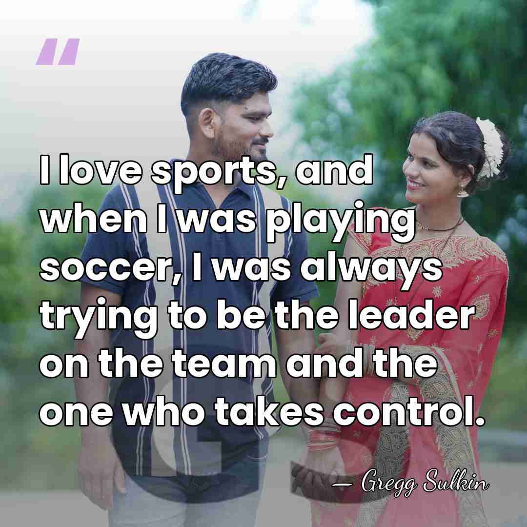 I love sports, and when I was playing soccer, I was always&hellip; - Gregg Sulkin