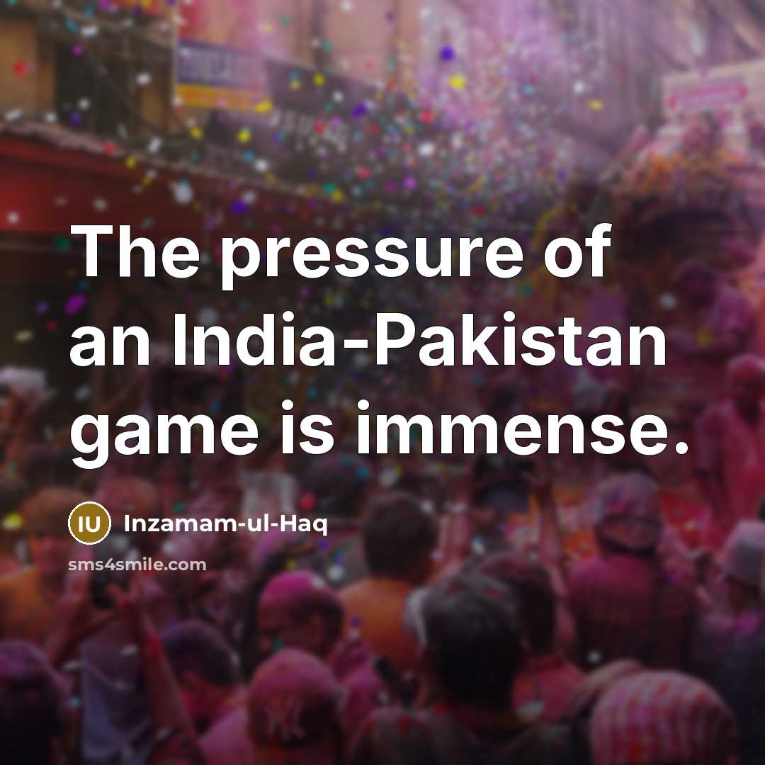 “The pressure of an India-Pakistan game is immense.” quote by Inzamam-ul-Haq
