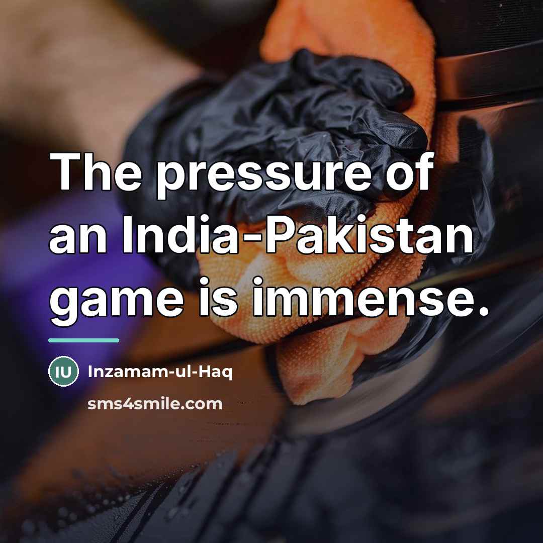 “The pressure of an India-Pakistan game is immense.…” quote by Inzamam-ul-Haq