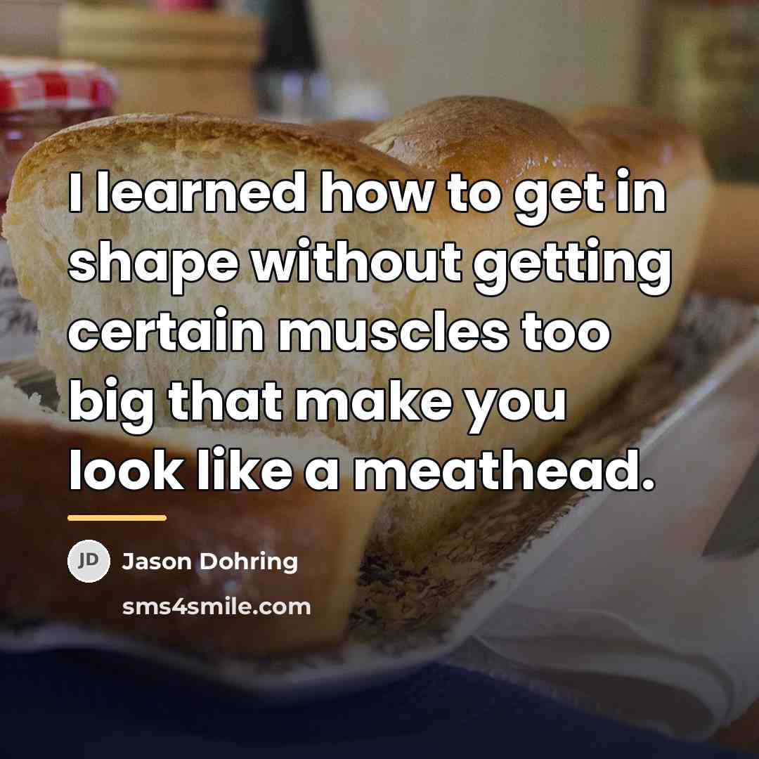 “I learned how to get in shape without getting certain…” quote by Jason Dohring