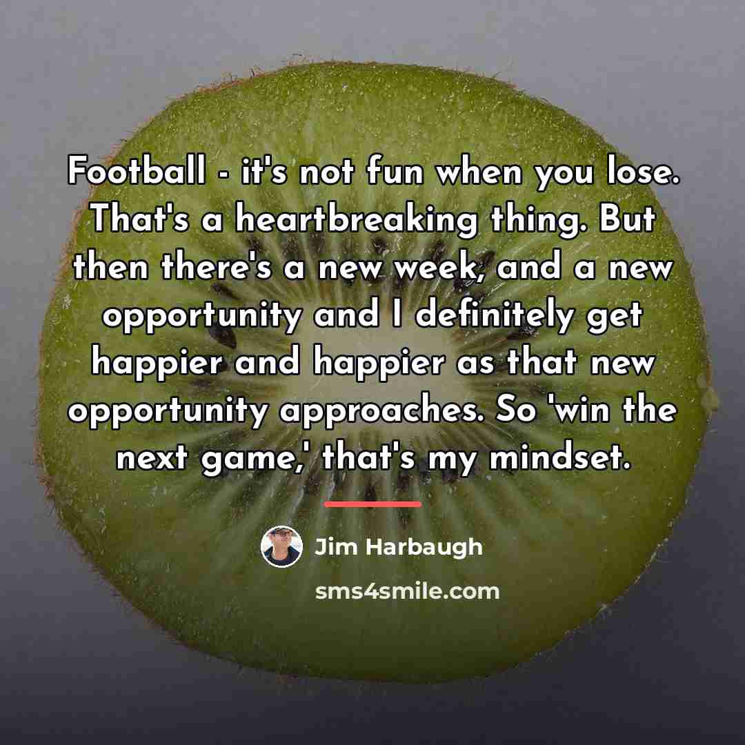 “Football - it's not fun when you lose. That's a…” quote by Jim Harbaugh