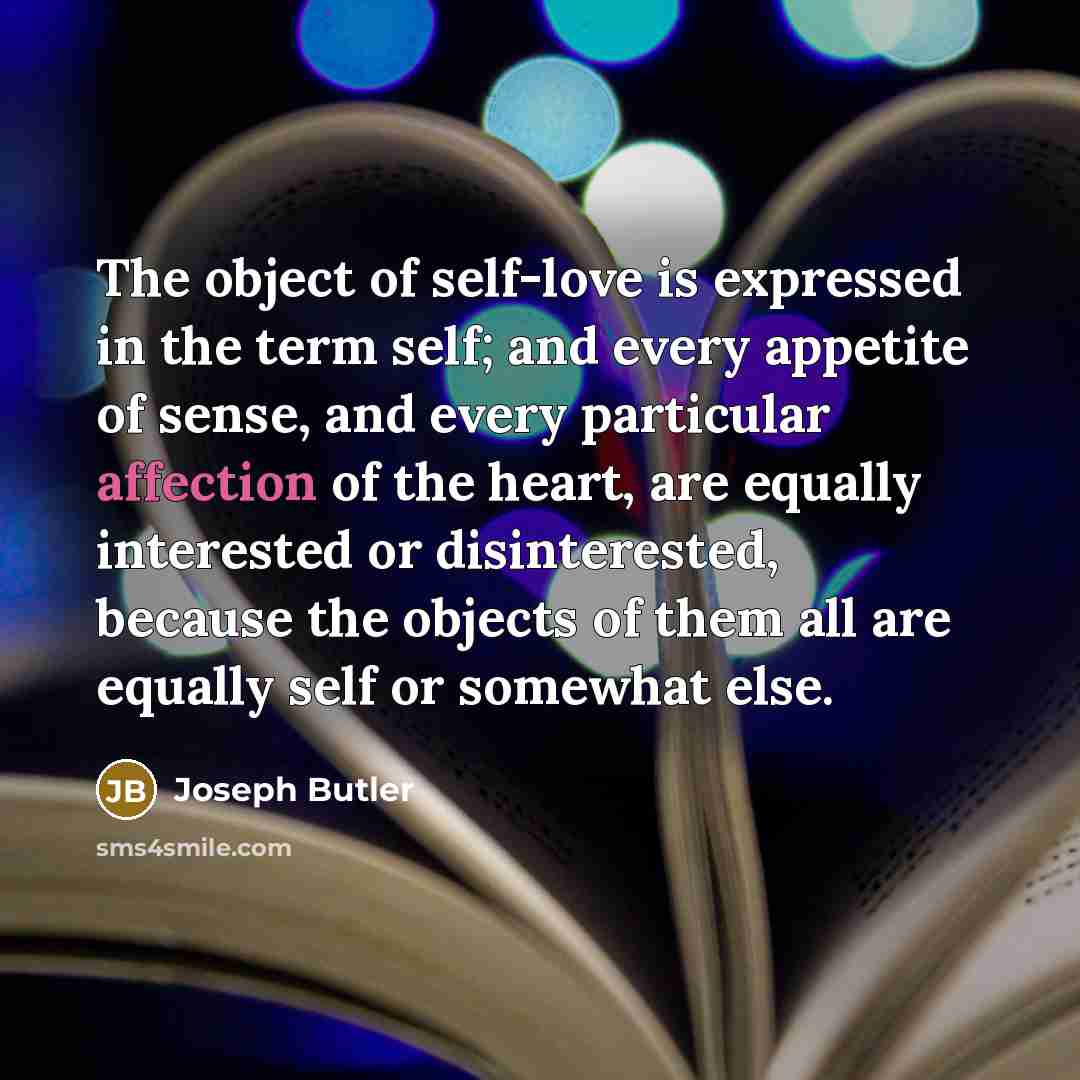“The object of self-love is expressed in the term self;…” quote by Joseph Butler